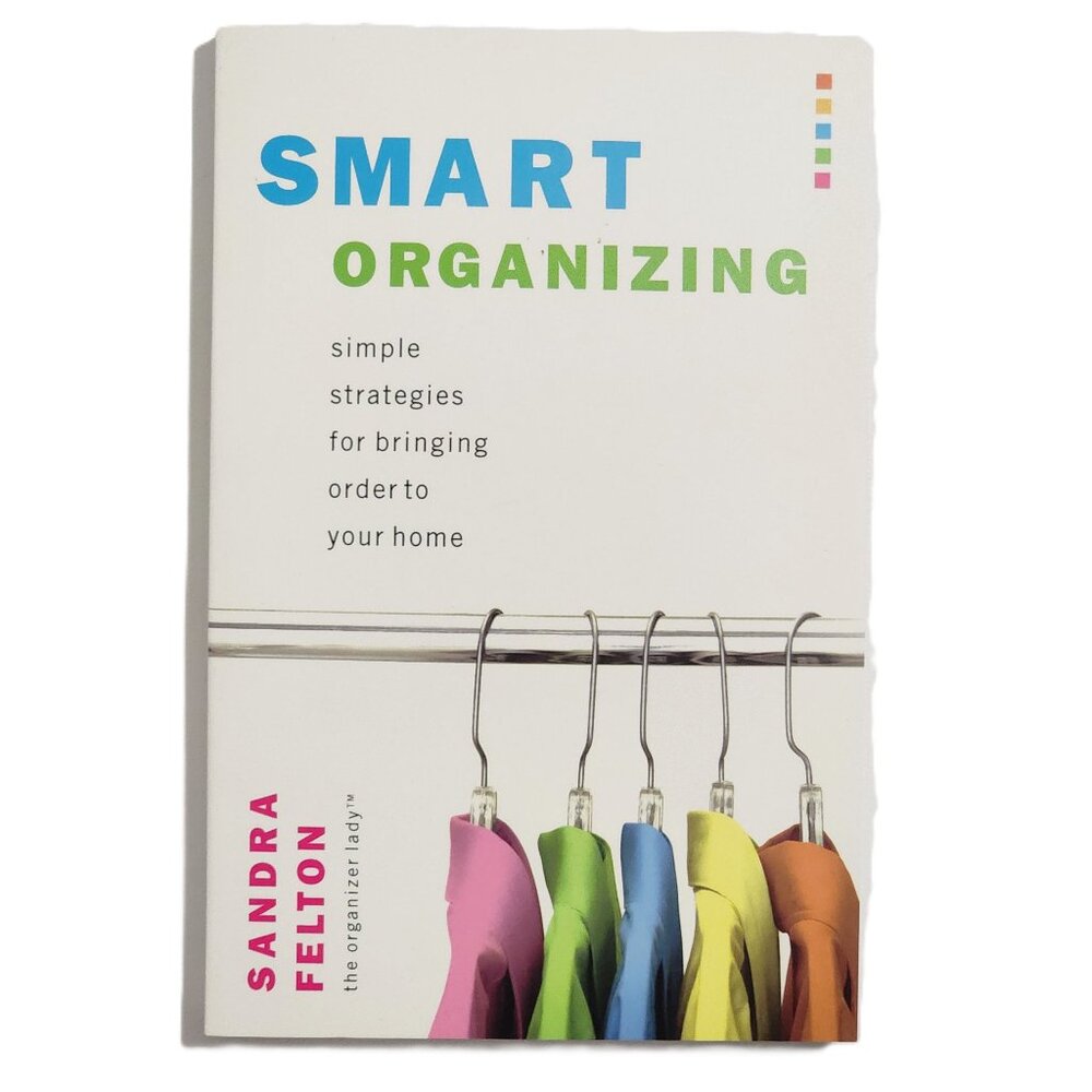 Smart Organizing: Simple Strategies for Bringing Order to Your Home by Felton - Picture 1 of 8